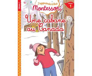 Une cabane au Canada, niveau 1 - J'apprends à lire Montessori - Charlotte Leroy-Jouenne - Hachette Education - broché - Scolaire / Universitaire