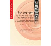 Une caméra au fond de la e mathématiques (se) former au métier d'enseignant du secondaire à partir d'analyses de vidéos - Marie Lattuati - Presses Univeau Franche-Comte - broché - Scolaire / U