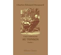 Une campagne au Tonkin: Partie 1