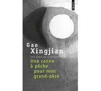 Une canne à pêche pour mon grand-père - Xing jian Gao - Points - Poche - Roman