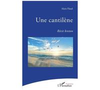 Une cantilène Récit breton - Alain Flaud - L'harmattan - broché - Poésie