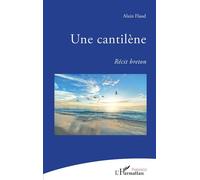 Une cantilène Récit breton - Alain Flaud - L'harmattan - broché - Poésie