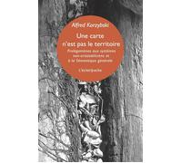 Une carte n'est pas le territoire Prolégomènes aux systèmes non aristotéliciens et à la sémantique générale - Alfred Korzybski - Eclat Eds De L' - Poche - Essai