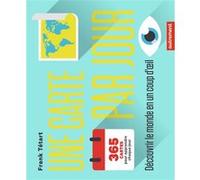 Une carte par jour: Découvrir le monde en un coup d'oeil