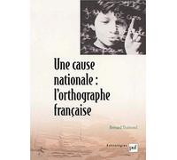 Une cause nationale : l'orthographe française