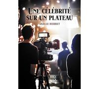 Une célébrité sur un plateau - Axelle Herbet - Trois Colonnes - broché - Roman