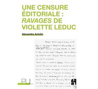 Une censure éditoriale : Ravages de Violette Leduc - Alexandre Antolin - Presses Universitaires Lyon - broché - Essai