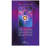 Une certaine concordance des sentiments Roman - Jean-Christophe Eon - L'harmattan - broché - Roman