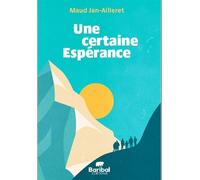 Une certaine Espérance - Maud Jan-Ailleret - Baribal - broché - Roman