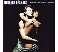 Herbert Léonard - Une certaine idée de l'amour