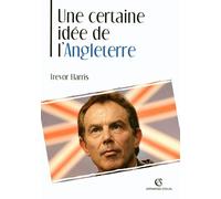 Une certaine idée de l'Angleterre: La politique étrangère britannique au XXe siècle