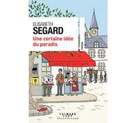 Elisabeth Segard – Une certaine idée du Paradis – Éditions Calmann-Lévy