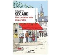 Elisabeth Segard – Une certaine idée du Paradis – Éditions Calmann-Lévy