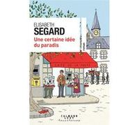 Une certaine idée du Paradis Elisabeth Segard (Auteur)