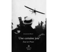 Une certaine joie Essai sur Proust - Jacqueline Risset - Hermann - broché - Essai