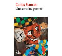 Une certaine parenté - Carlos Fuentes - Gallimard - Poche - Livre