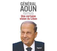 Une certaine vision du Liban: Entretiens avec Frédéric Domont