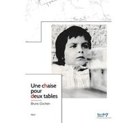 Une chaise pour deux tables - Bruno Cochen - Nombre 7 - broché - Récit