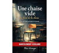 Une chaise vide au fond de la classe: J'ai crié, mais personne n'a entendu