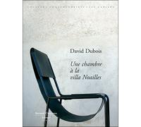Une chambre à la villa Noailles, David Dubois - Pierre Doze - Bernard Chauveau Editions - relié - Guide
