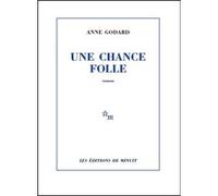 Une chance folle Anne Godard (Auteur)