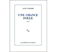 Une chance folle - Anne Godard - Minuit - broché - Roman
