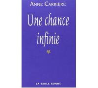 Une chance infinie - Anne Carrière - Table ronde - broché - Biographie