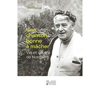 Une chanson bonne à mâcher: Vie et oeuvre de Norge