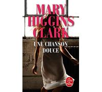 Une chanson douce de Mary Higgins Clark (2 janvier 2015) Broché