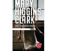 Une chanson douce - Mary Higgins Clark - Lgf - Poche - Roman