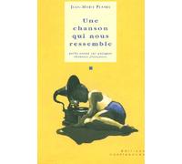 Une chanson qui nous ressemble - petits essais sur quelques chansons françaises Petits essais sur la chanson française - Jean-Marie Planes - Confluences Eds - broché - Essai