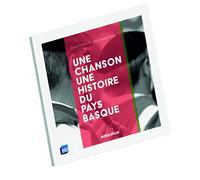 Une chanson, une histoire du Pays basque (1CD audio)