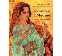 Une chanteuse à Médine et autres contes arabes
