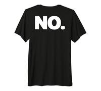 Une Chemise Qui Dit Non, Un Design Qui Dit Non T-Shirt Haut de Gamme
