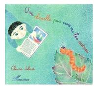 Claire Jobert – Une chenille pas comme les autres – À partir de 6 ans – Broché, L'Harmattan