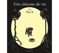 Une chienne de vie
