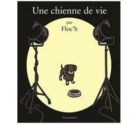 Une Chienne De Vie