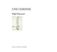 Une chienne Wajdi Mouawad (Auteur)