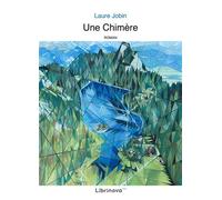 Une chimère - Laure Jobin - Librinova - broché - Roman