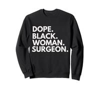 Une chirurgienne Noire Dope a habilité Un médecin Afro-américain Sweatshirt