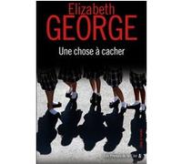 Une chose à cacher Elizabeth George (Auteur), Nathalie Serval (Traduction)