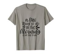 Une Chose Amusante à Faire Le Matin est de ne Pas me Parler T-Shirt