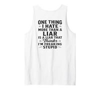 Une Chose Que Je déteste Plus qu'un menteur est Un menteur Qui Pense Débardeur