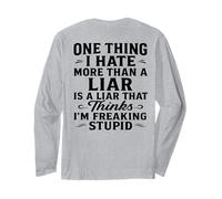 Une Chose Que Je déteste Plus qu'un menteur est Un menteur Qui Pense Manche Longue