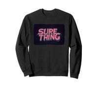 Une chose sûre pour une déclaration confiante Sweatshirt