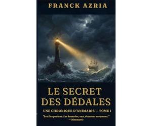 Une chronique d'Animaris: Tome 1 : Le secret des dédales