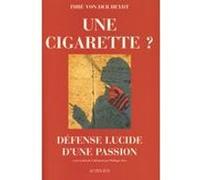 Cigarette ?: Défense lucide d'une passion
