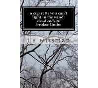 Une cigarette que vous ne pouvez pas allumer dans le vent : impasses et membres cassés