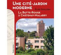 Une cité-jardin moderne - La Butte Rouge à Châtenay-Malabry - Elise Guillerm - Parentheses Eds - broché - Beau livre