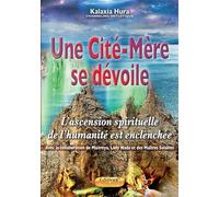 Une cité-mère se dévoile - l'ascension spirituelle de l'humanité est enclenchée